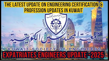 The latest update on engineering certification and profession updates in Kuwait
