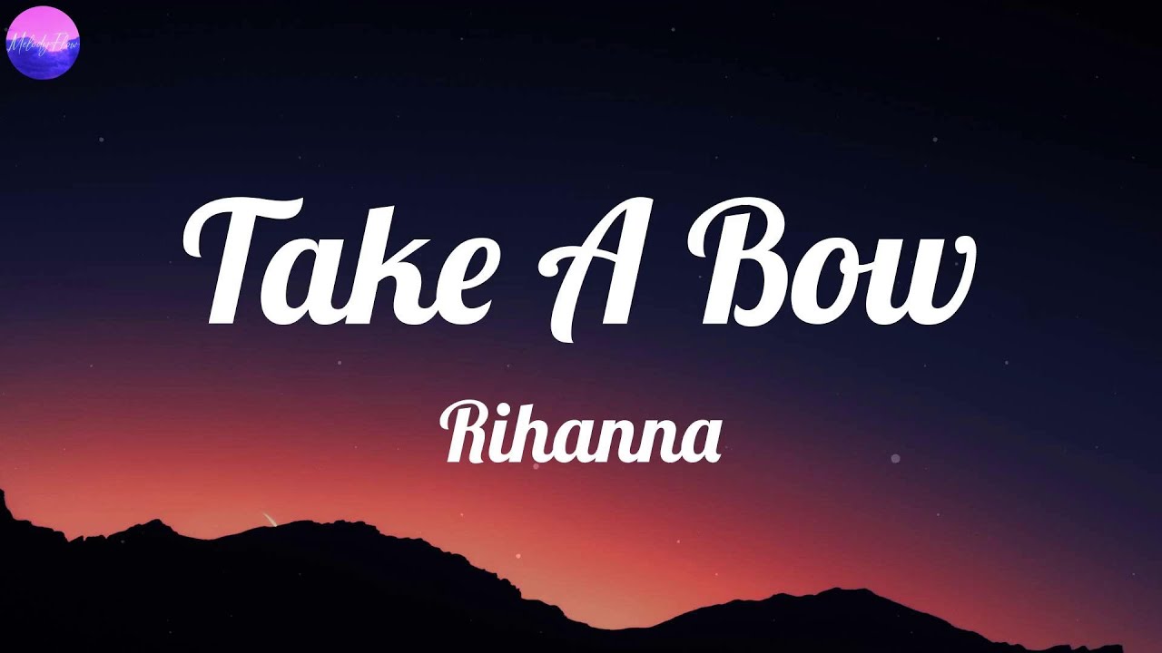 Rihanna - Take A Bow (Lyrics)