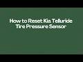 How to Reset Kia Telluride Tire Pressure Sensor