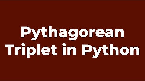 Pythagorean Triplet | Python Program