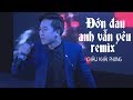 Đớn Đau Anh Vẫn Yêu Remix - Châu Khải Phong (LiveShow Phạm Trưởng 2017 - Phần 19/21