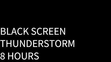 BLACK SCREEN Thunderstorm sounds for 8 Hours to improve sleep, relaxation, wellbeing, reduce stress