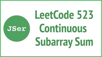 LeetCode 523. Continuous Subarray Sum | JSer - JavaScript & Algorithm