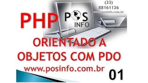 CURSO PHP OO COM PDO AULA 01 HD METODO TRANSPARENTE ORIENTADO A OBJETOS POSINFO