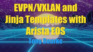 Jinja Templates and Arista EOS for EVPN/VXLAN