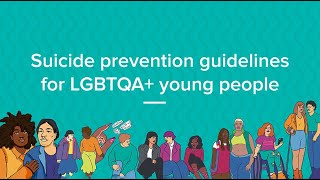 Suicide prevention guidelines for LGBTQA+ young people | Webinar Recording