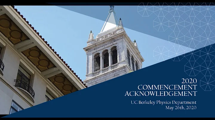 UC Berkeley Physics 2020 Commencement Acknowledgement