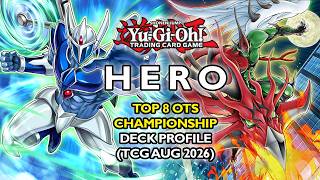 YU-GI-OH! TOP 8 HERO OTS CHAMPIONSHIP DECK PROFILE (TCG AUG 2026)