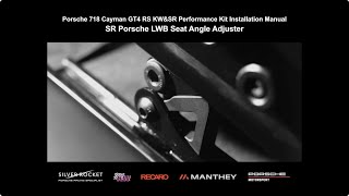 Porsche 718 Cayman GT4 RS SR Porsche LWB Seat Angle Adjuster Installation Manual