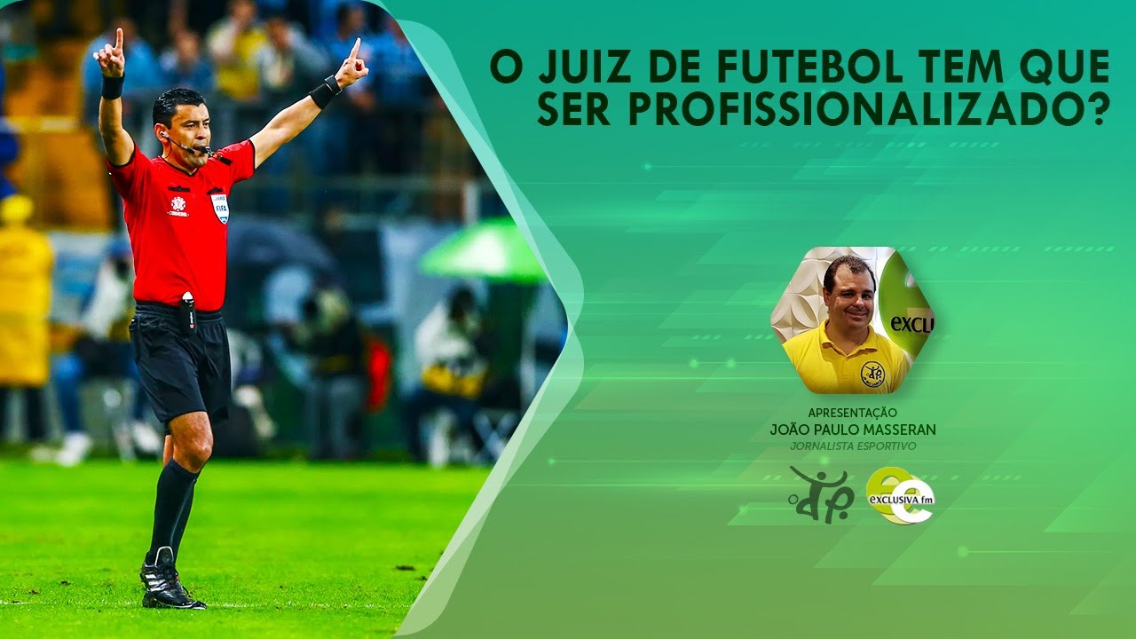 O Juiz de Futebol tem que ser profissionalizado? - JP no Lance ...
