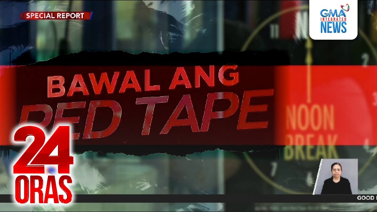 Red Tape, pahirap sa mga mamamayang Pilipino, ayon sa Anti-Red Tape Authority | 24 Oras