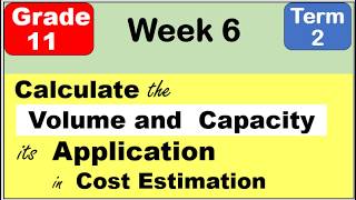 Grade 11 Gen Math | Volume and Capacity, Application on Cost Estimation Second Term (Term 2) Week 6