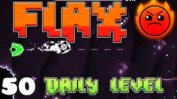 J&P Juega: GeometryDash[2.1] - Daily Level #50 - Flax by Thomartin