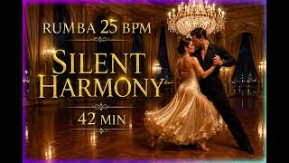🌙 RUMBA 25 BPM – SILENT HARMONY | Ballroom Dance Music | Relaxing & Romantic Practice Collection