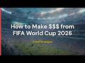 How to Make Money from FIFA World Cup 2026 (8 Real Strategies)