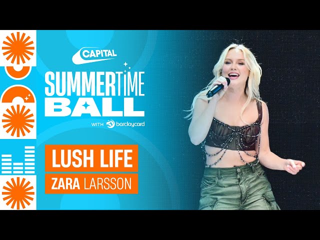 Zara Larsson - Lush Life (Live at Capital's Summertime Ball 2023) | Capital class=