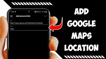 How to Add Google Maps Location to Instagram 2023