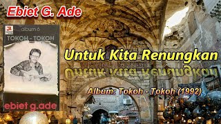 Ebiet G. Ade - Untuk Kita Renungkan (MIDI Karaoke Version)