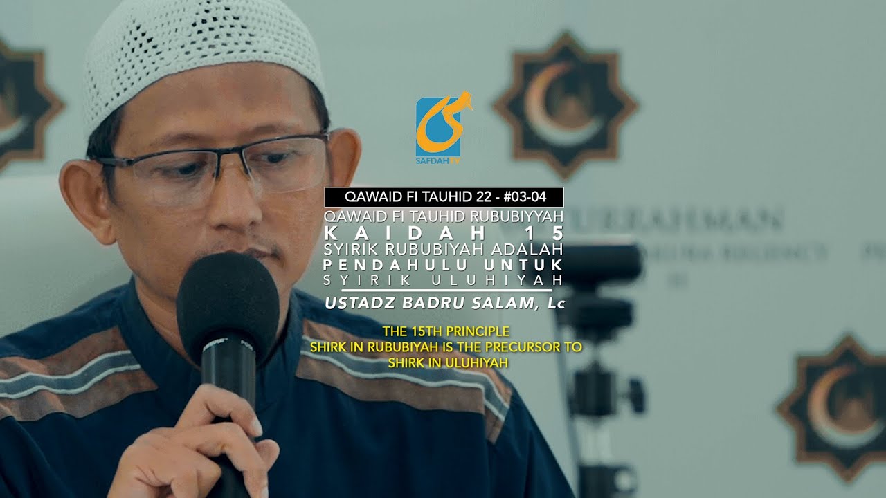 ⁣Kaidah Ke 15 - Syirik Rububiyah Adalah Pendahulu UntukSyirik Uluhiyah - Ust Badru Salam, Lc