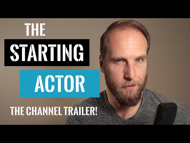 The Starting Actor: The Channel Trailer!
