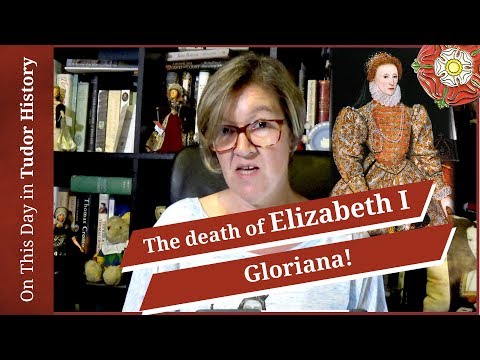 March 24 - The end of Queen Elizabeth I, Gloriana!