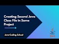 Creating Second Java Class File in Same Project