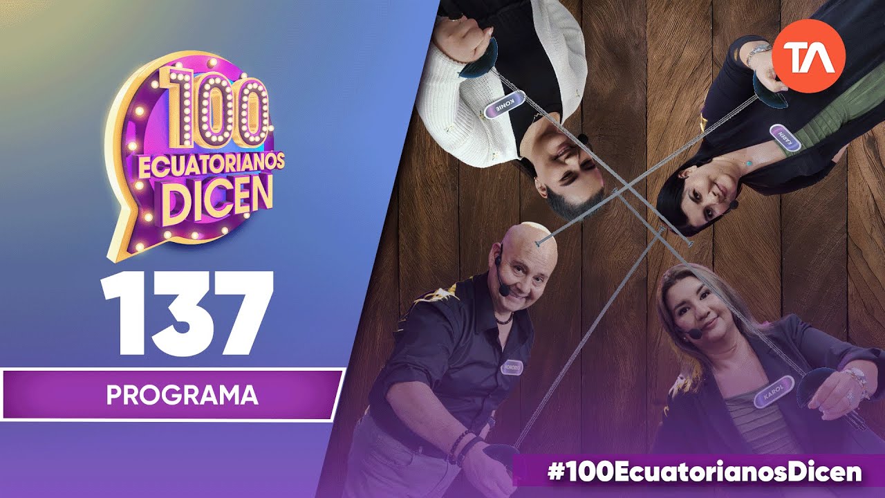 Capítulo 137 / 100 Ecuatorianos Dicen / Primera temporada