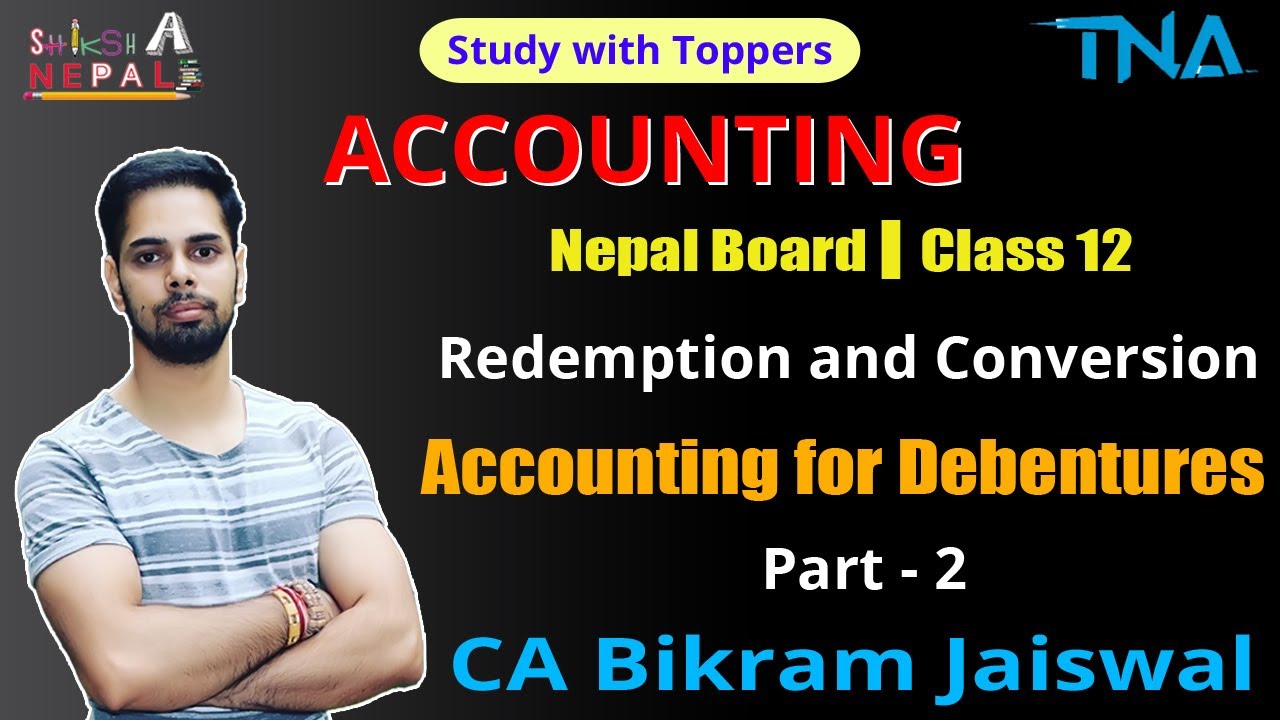 Redemption And Conversion Of Debentures In Nepali I Debentures I Class 