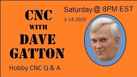 CNC With Dave Gatton | Hobby CNC Q & A