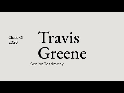 Travis Greene | Senior Testimony | Class of 2026