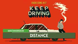 Keep Driving | Makthaverskan - Distance ♪ [Radio Song #47]