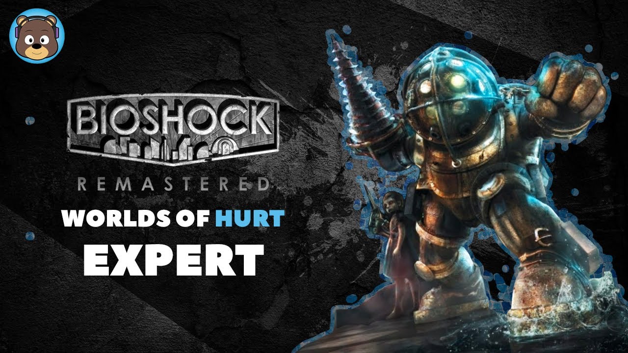 Bioshock Remastered | Worlds of Hurt - Expert | Xbox One