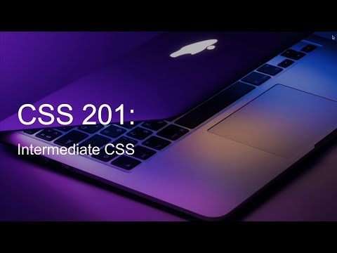CSS 201: Intermediate CSS. Make stunning websites with just CSS!