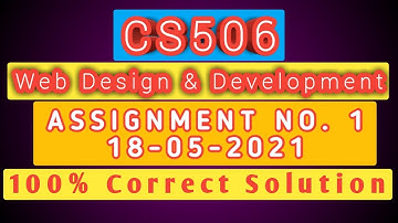 CS506 Assignment No 1 100% Correct Solution 18-05-2021 | Web Design and Development VU FYP