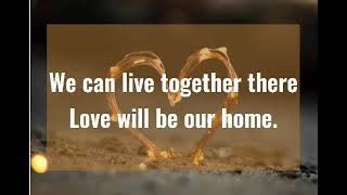 Love Will Be Our Home_lower key chords