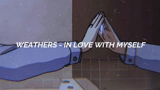 Weathers – In Love With Myself / Sub. español