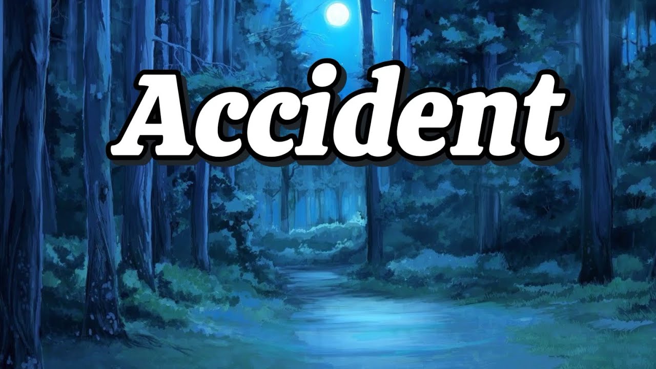 -[🩸]-| ACCIDENT 🩹 || idea: 