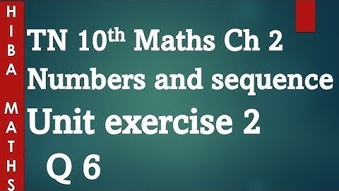 10th maths chapter 2 numbers and sequences unit exercise 2 question 6 tn samacheer