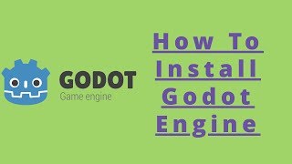 Godot-How To Install Godot Game Engine