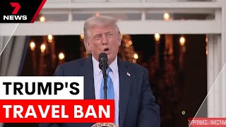 Trump signs orders banning visitors from 12 countries | 7NEWS