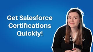 How to Get Salesforce Certifications Quickly! Pro tips for choosing and studying for certifications