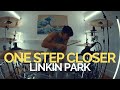 One Step Closer - Linkin Park - Drum Cover