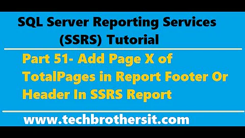 SSRS Tutorial 51- Add Page X of TotalPages in Report Footer Or Header In SSRS Report