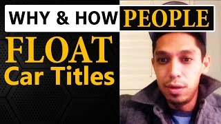 Why and How People FLOAT Car Titles When Flipping Cars for Profit