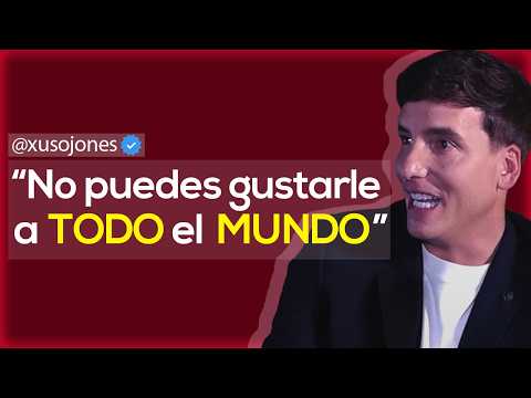 #1 - XUSO JONES | "NO PUEDES GUSTARLE A TODO EL MUNDO"