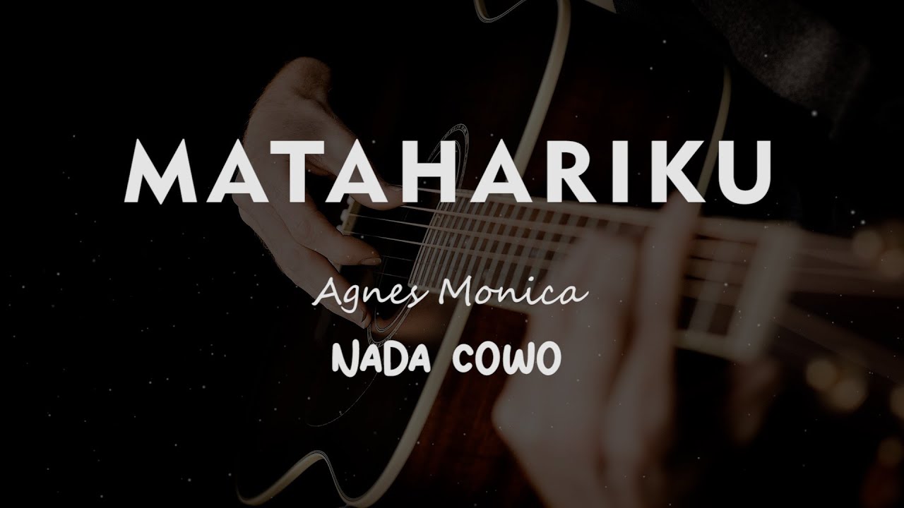 MATAHARIKU // Agnes Monica // KARAOKE GITAR AKUSTIK NADA COWO ( MALE )