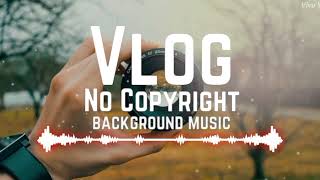 Vlog No Copyright Background Music #7 [copyright Free Music]#music #nocopyright #vlog #vlogmusic