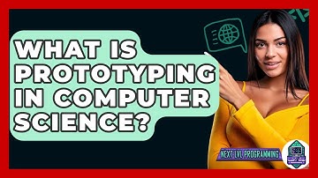 What Is Prototyping In Computer Science? - Next LVL Programming