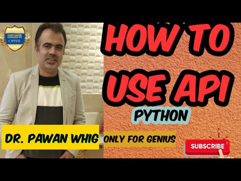 How to  use #API| Useful for Beginner in Python  Learn With Dr. Pawan Whig