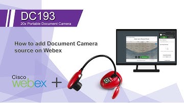[InstallAV] DC193 How to add Document Camera Source on Webex | Lumens ProAV